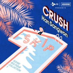 Crush & Han Sang Won SKIP