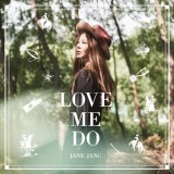 Jane Jang Love Me Do