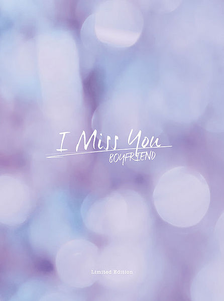 Edition limitée CD 1. I Miss You 2. Rose 3. Amazing world 4. Last smile 5. I Miss You (Instrumentale)